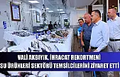 Vali Akbıyık, ihracat rekortmeni su ürünleri sektörü temsilcilerini ziyaret etti