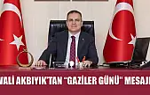 Vali Akbıyık'tan 'Gaziler Günü' mesajı