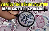 Vergide yeni dönem başlıyor! Resmi Gazete'de yayımlandı
