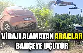 Virajı alamayan araçlar bahçeye uçuyor