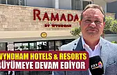 Wyndham Hotels & Resorts büyümeye devam ediyor