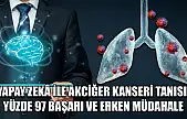Yapay zekâ ile akciğer kanseri tanısı: Yüzde 97 başarı ve erken müdahale