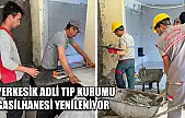 Yerkesik Adli Tıp Kurumu Gasilhanesi yenileniyor
