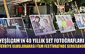 Yeşilçam'ın 40 yıllık set fotoğrafları Fethiye Uluslararası Film Festivali'nde sergilendi