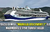 Yolcu gemisi 'Marella Discovery 2' ile Marmaris'e 1798 turist geldi
