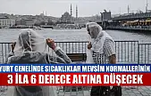 Yurt genelinde sıcaklıklar mevsim normallerinin 3 ila 6 derece altına düşecek