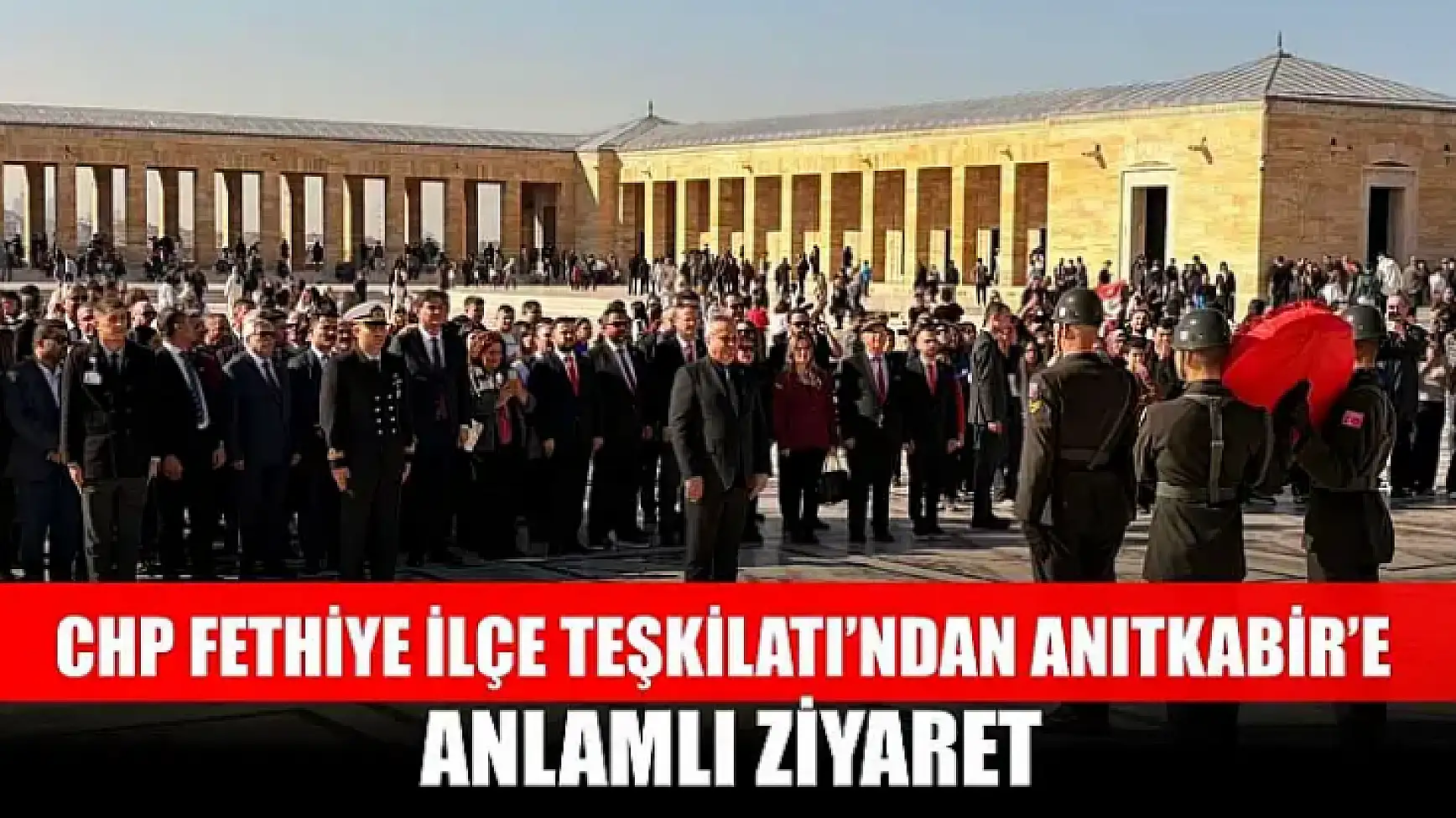 CHP Fethiye İlçe Teşkilatı'ndan Anıtkabir'e Anlamlı Ziyaret