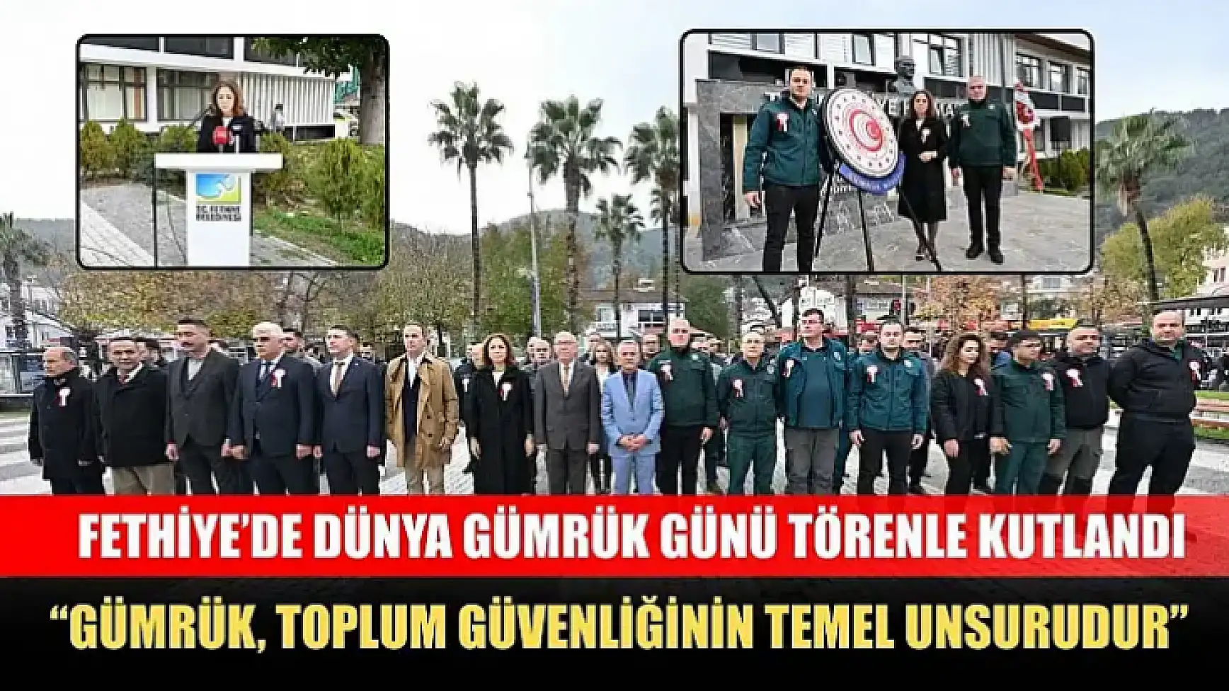 Fethiye'de Dünya Gümrük Günü törenle kutlandı: 'Gümrük, toplum güvenliğinin temel unsurudur'