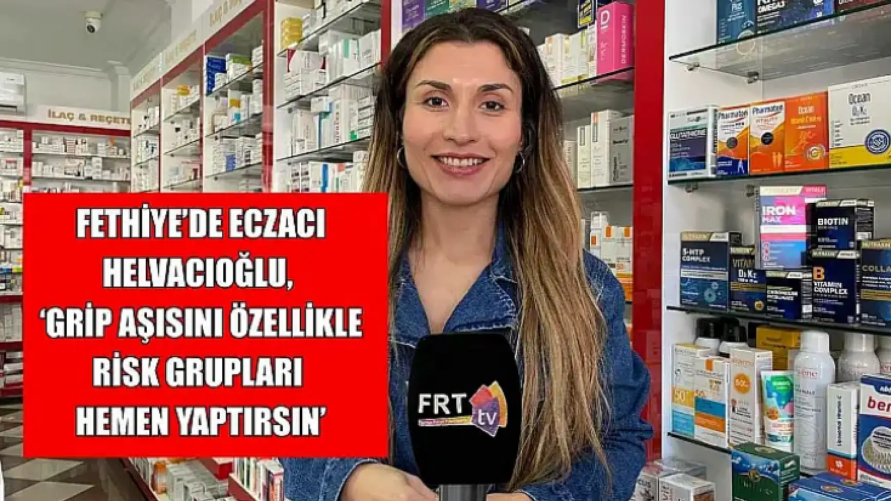 Fethiye'de Eczacı Helvacıoğlu, 'Grip aşısını özellikle risk grupları hemen yaptırsın'