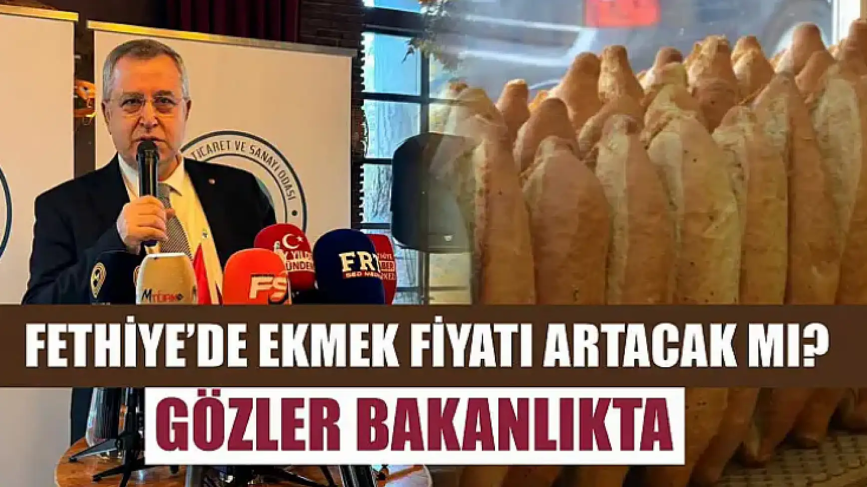 Fethiye'de ekmek fiyatı artacak mı? Gözler Bakanlıkta