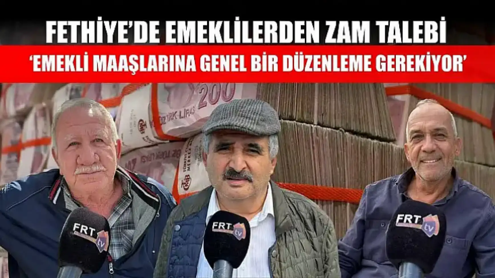 Fethiye'de emeklilerden zam talebi: 'Emekli maaşlarına genel bir düzenleme gerekiyor'