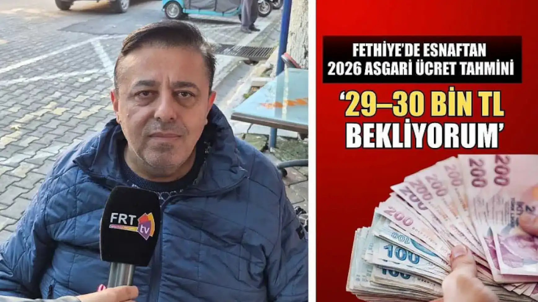 Fethiye'de esnaftan 2026 asgari ücret tahmini: '29–30 Bin TL bekliyorum'