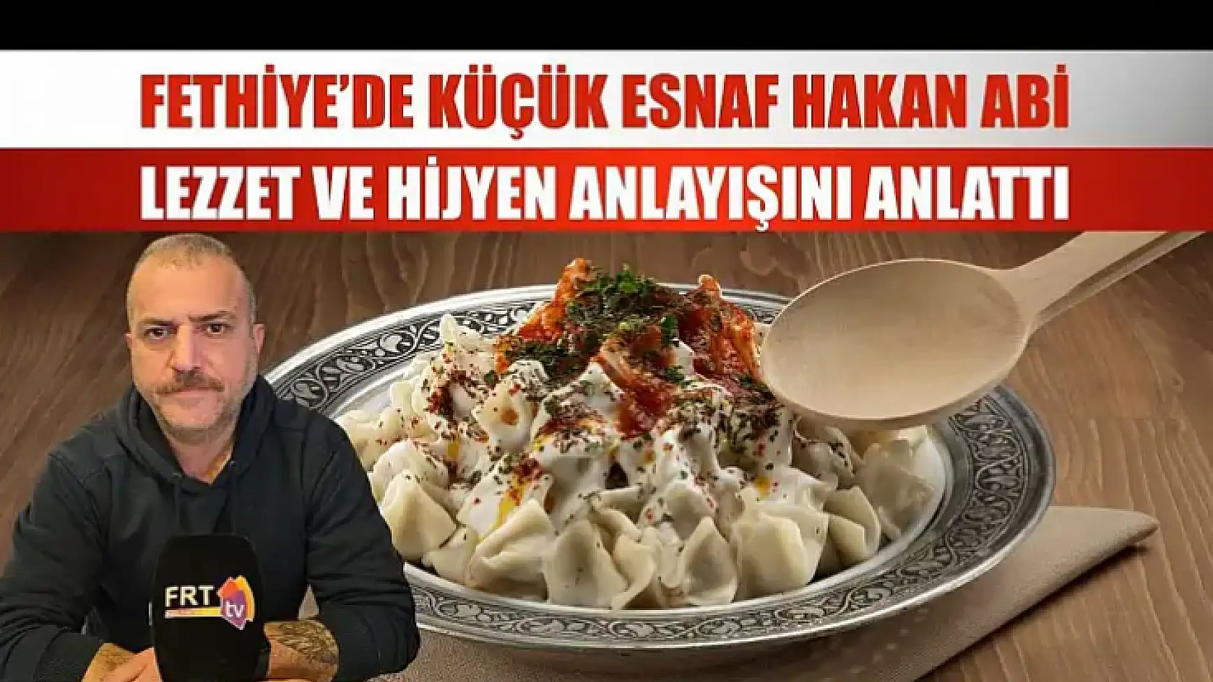 Fethiye'de Küçük Esnaf Lezzet ve Hijyen Anlayışını Anlattı