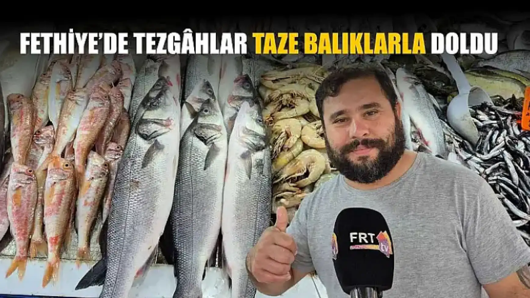 Fethiye'de tezgâhlar taze balıklarla doldu