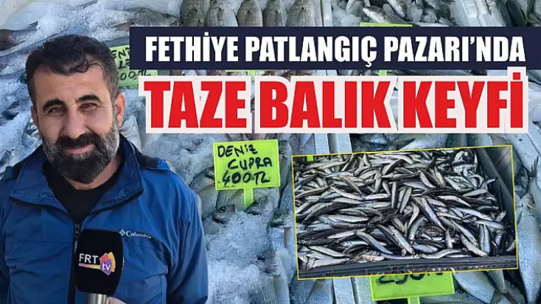 Fethiye Patlangıç Pazarı'nda taze balık keyfi