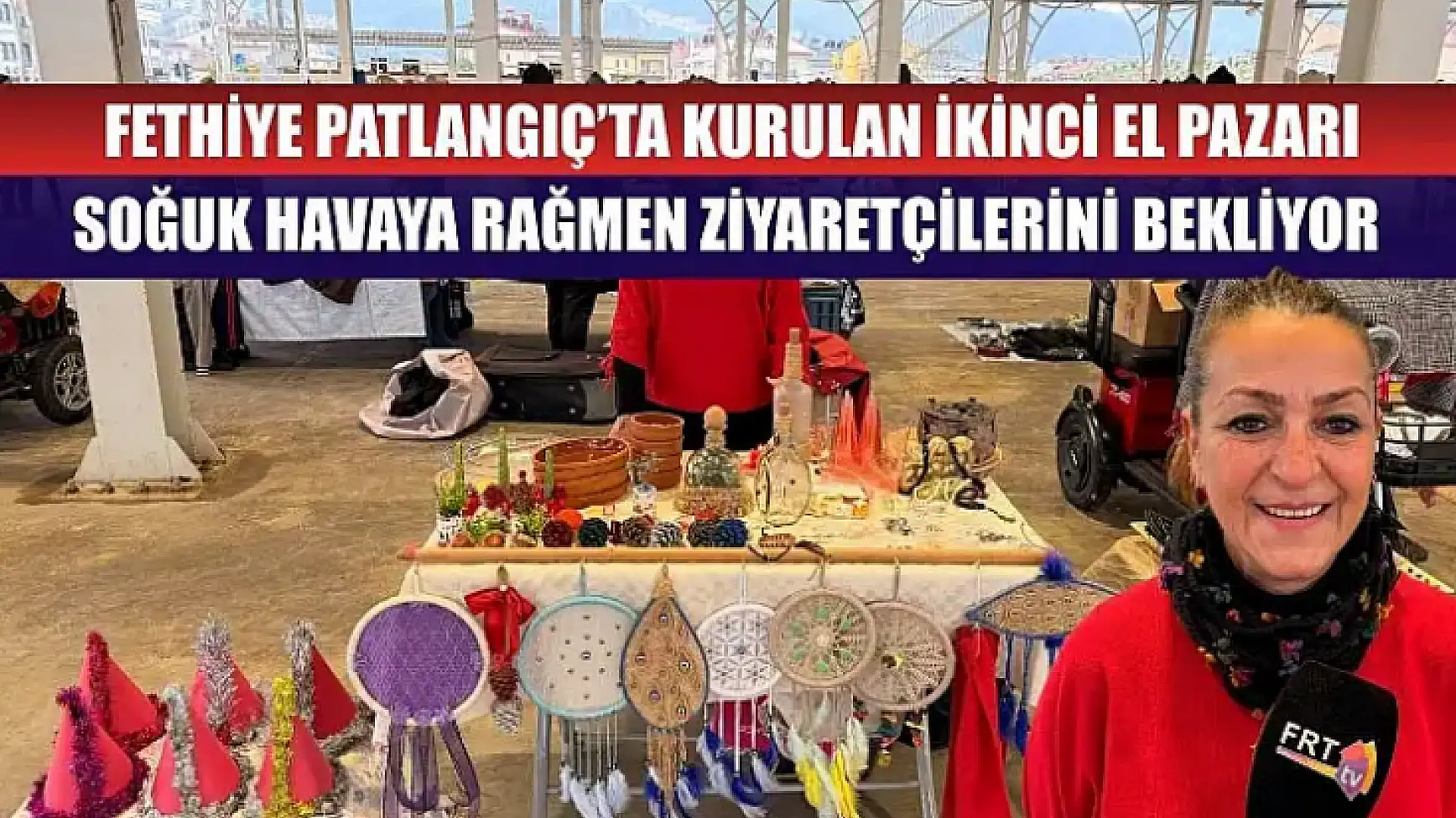 Fethiye Patlangıç'ta Kurulan İkinci El Pazarı Soğuk Havaya Rağmen Ziyaretçilerini Bekliyor