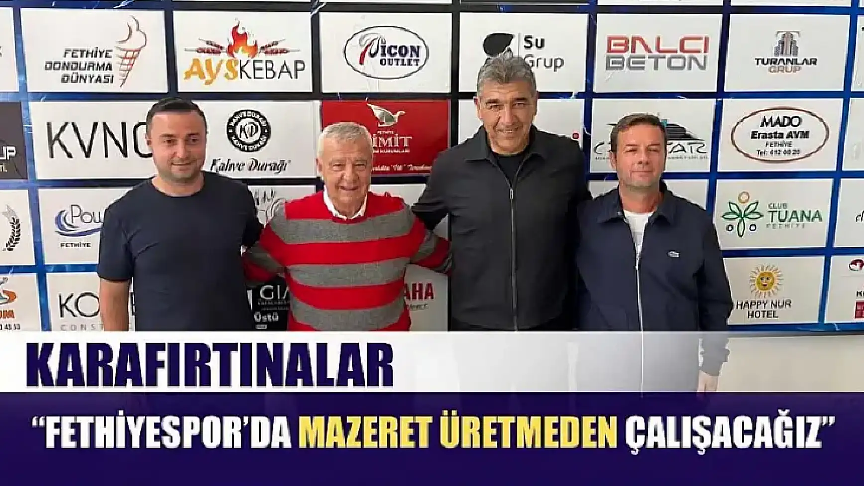 Karafırtınalar: 'Fethiyespor'da mazeret üretmeden çalışacağız'