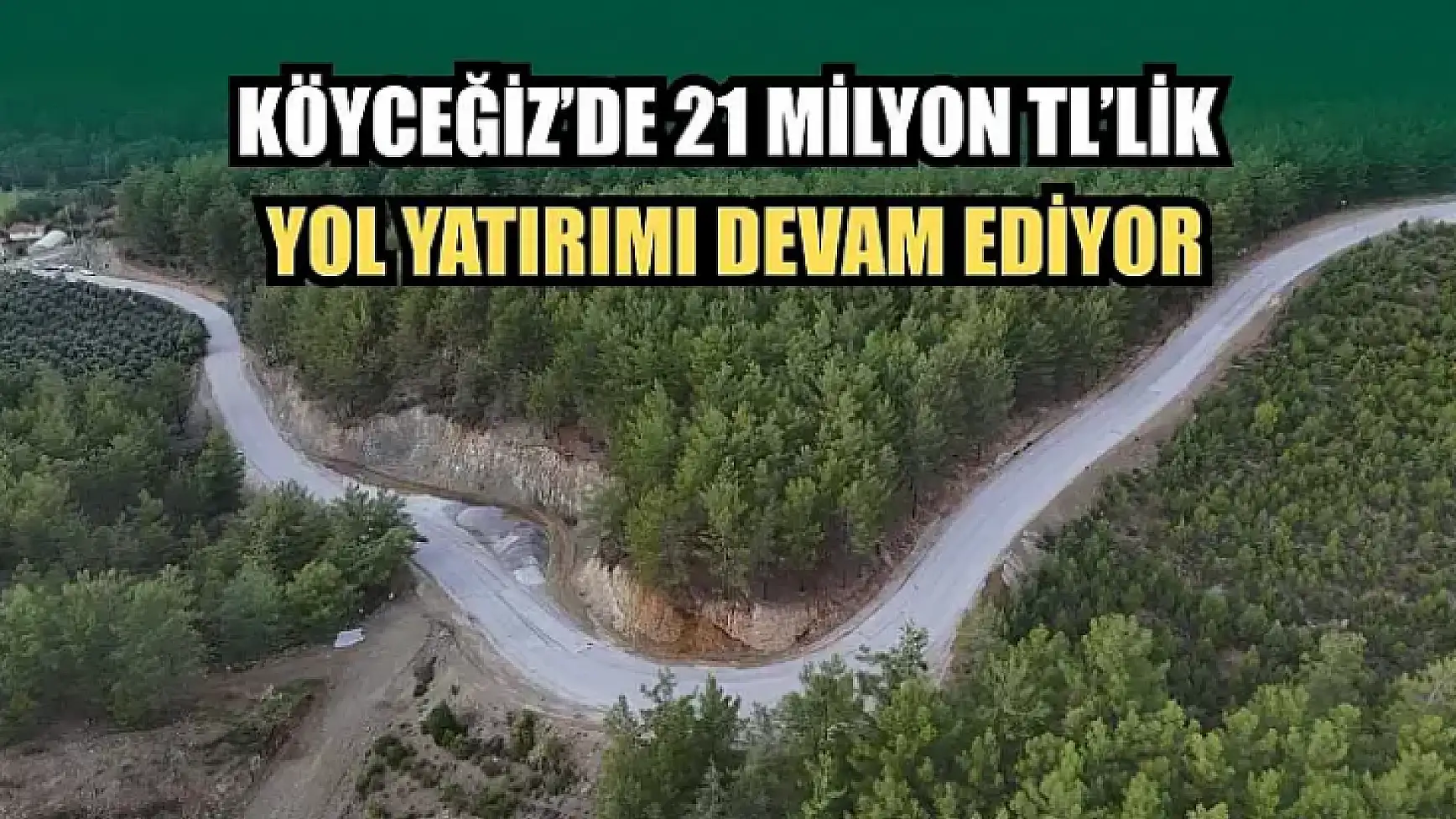 Köyceğiz'de 21 Milyon TL'lik Yol Yatırımı Devam Ediyor