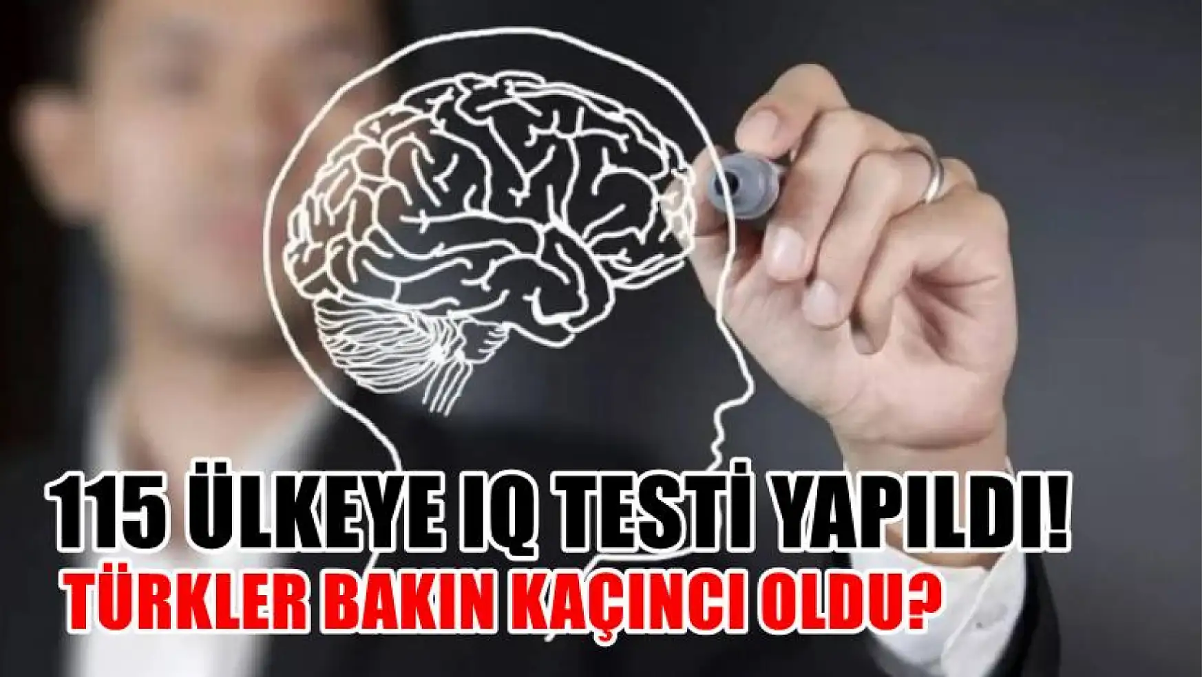 115 Ülkeye IQ testi yapıldı! Türkler bakın kaçıncı oldu?