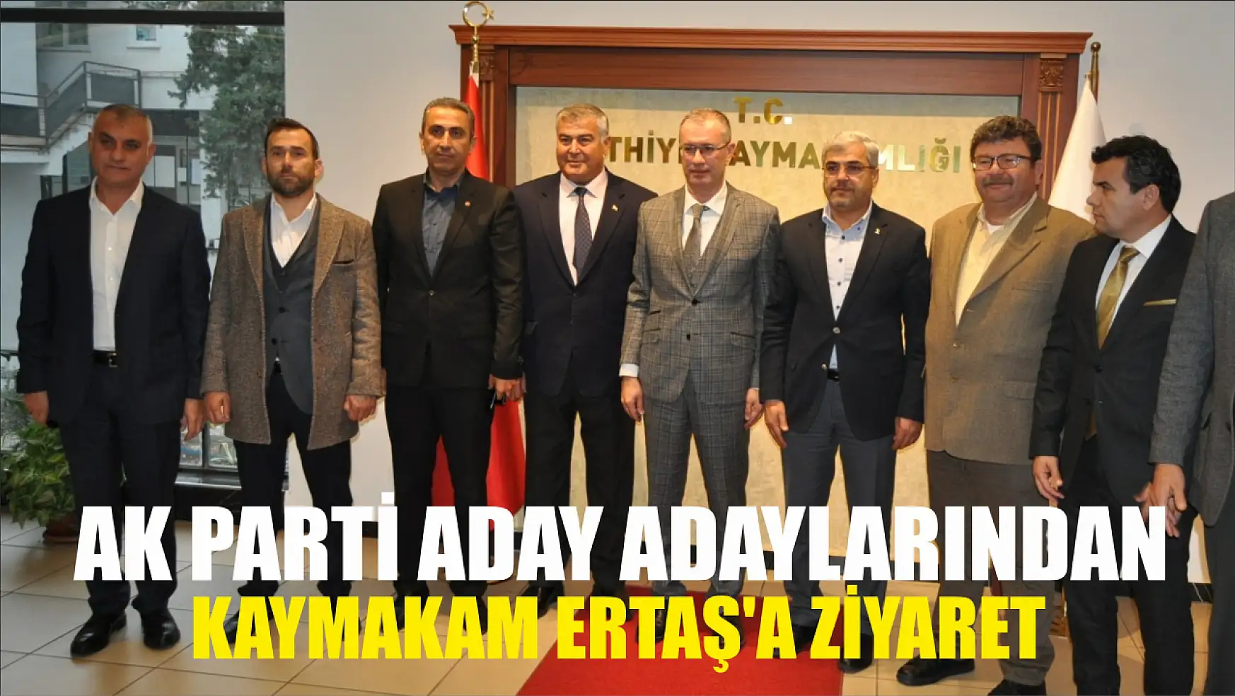 AK Parti Aday Adaylarından Kaymakam Ertaş'a Ziyaret 