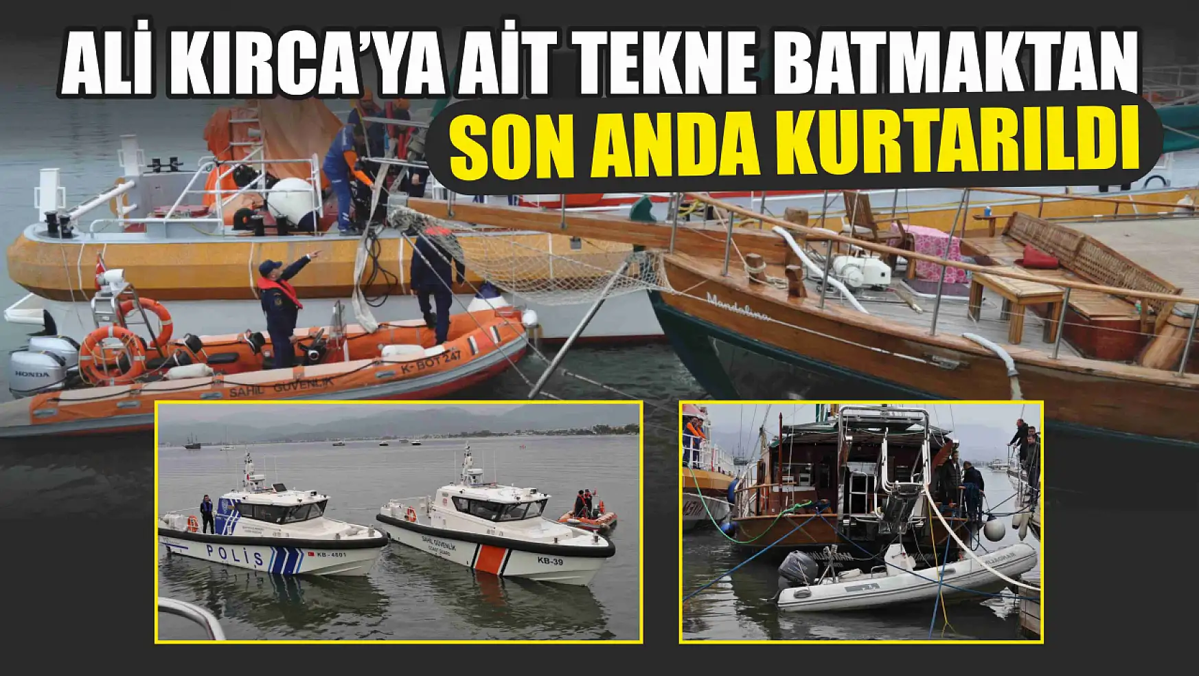 Ali Kırca'ya ait tekne batmaktan son anda kurtarıldı