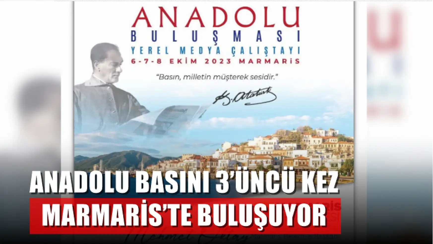 Anadolu Basını 3'üncü kez Marmaris'te buluşuyor