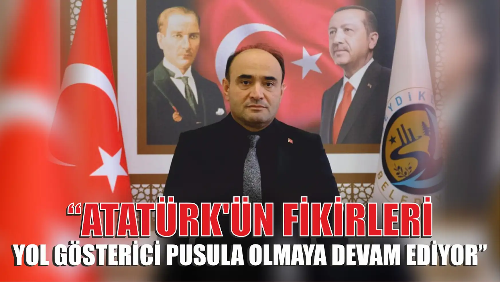 Başkan Akdenizli, 'Atatürk'ün Fikirleri Yol Gösterici Pusula Olmaya Devam Ediyor'