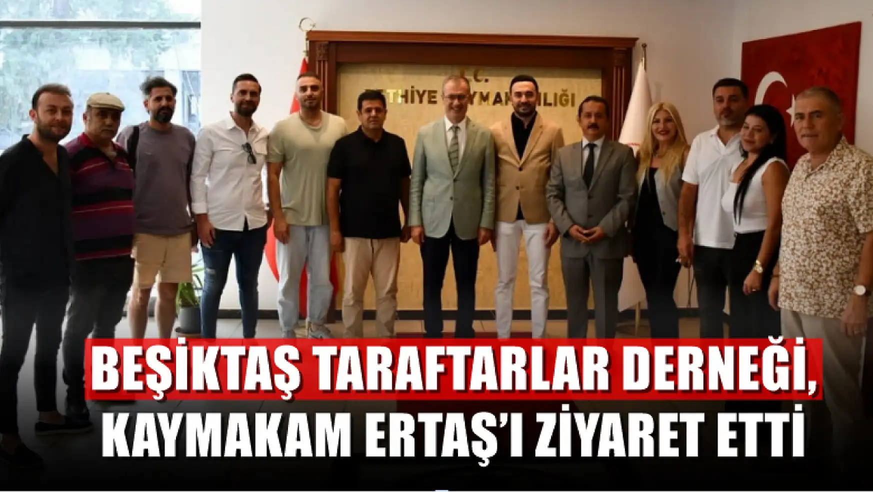 Beşiktaş Taraftarlar Derneği, Kaymakam Ertaş'ı ziyaret etti