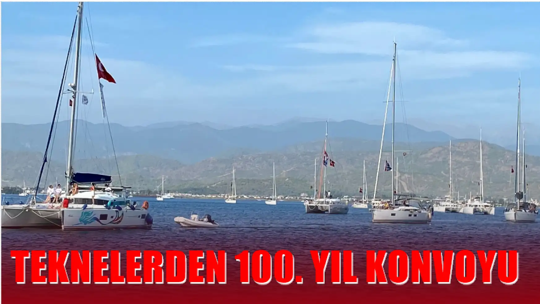 Fethiye'de Teknelerden 100. Yıl Konvoyu