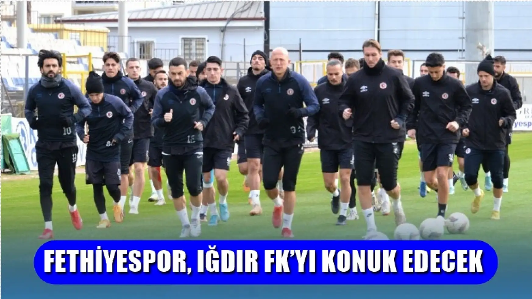Fethiyespor, Iğdır FK'yı Konuk Edecek