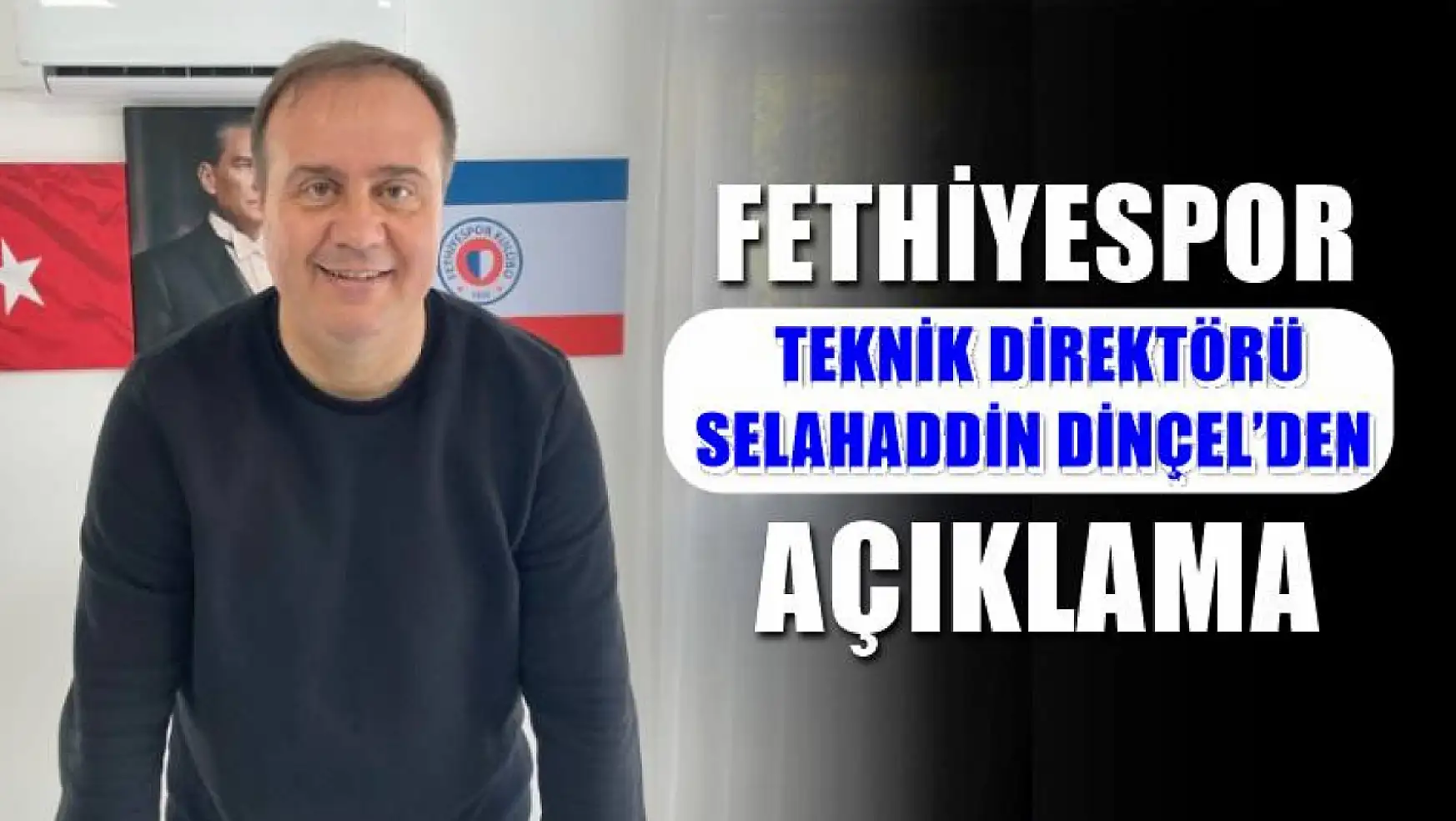 Fethiyespor Teknik Direktörü Selahaddin Dinçel Değerlendirmelerde Bulundu