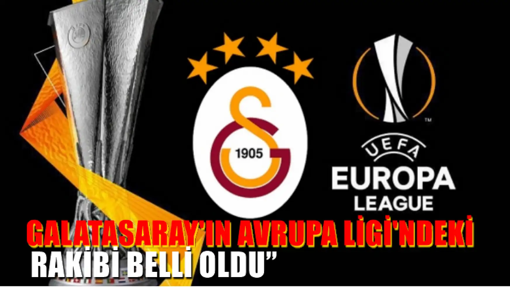 Galatasaray'ın Avrupa Ligi'ndeki Rakibi Belli Oldu