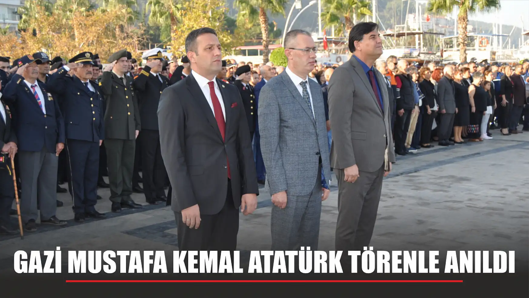 Gazi Mustafa Kemal Atatürk Törenle Anıldı