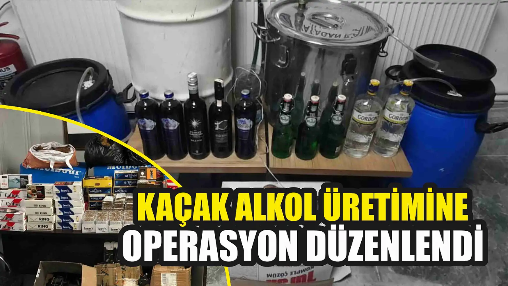 Kaçak alkol üretime operasyon düzenlendi