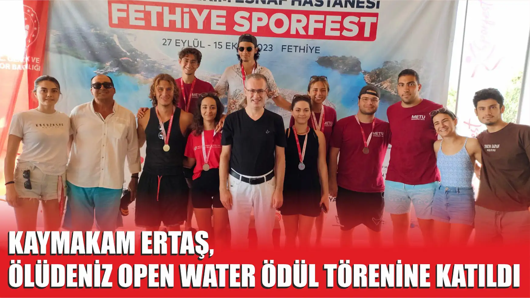 Kaymakam Ertaş, Ölüdeniz Open Water Ödül Törenine Katıldı