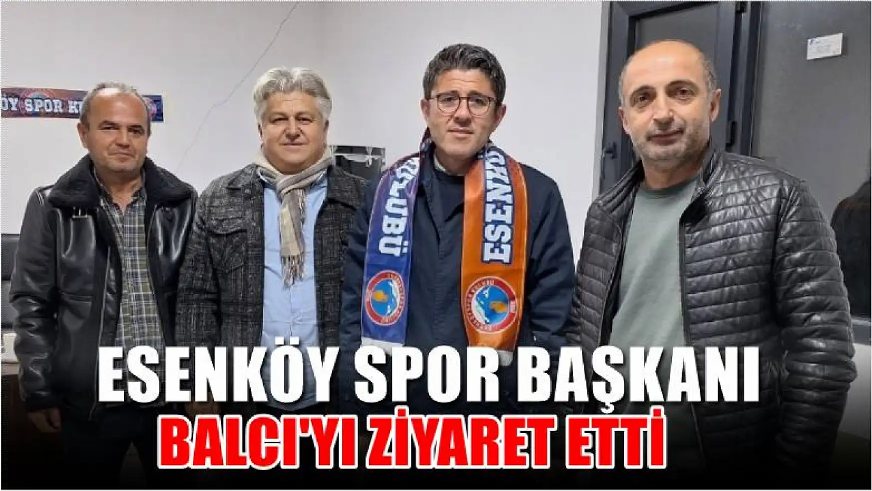 Kökten, Esenköy Spor Başkanı Balcı'yı Ziyaret Etti