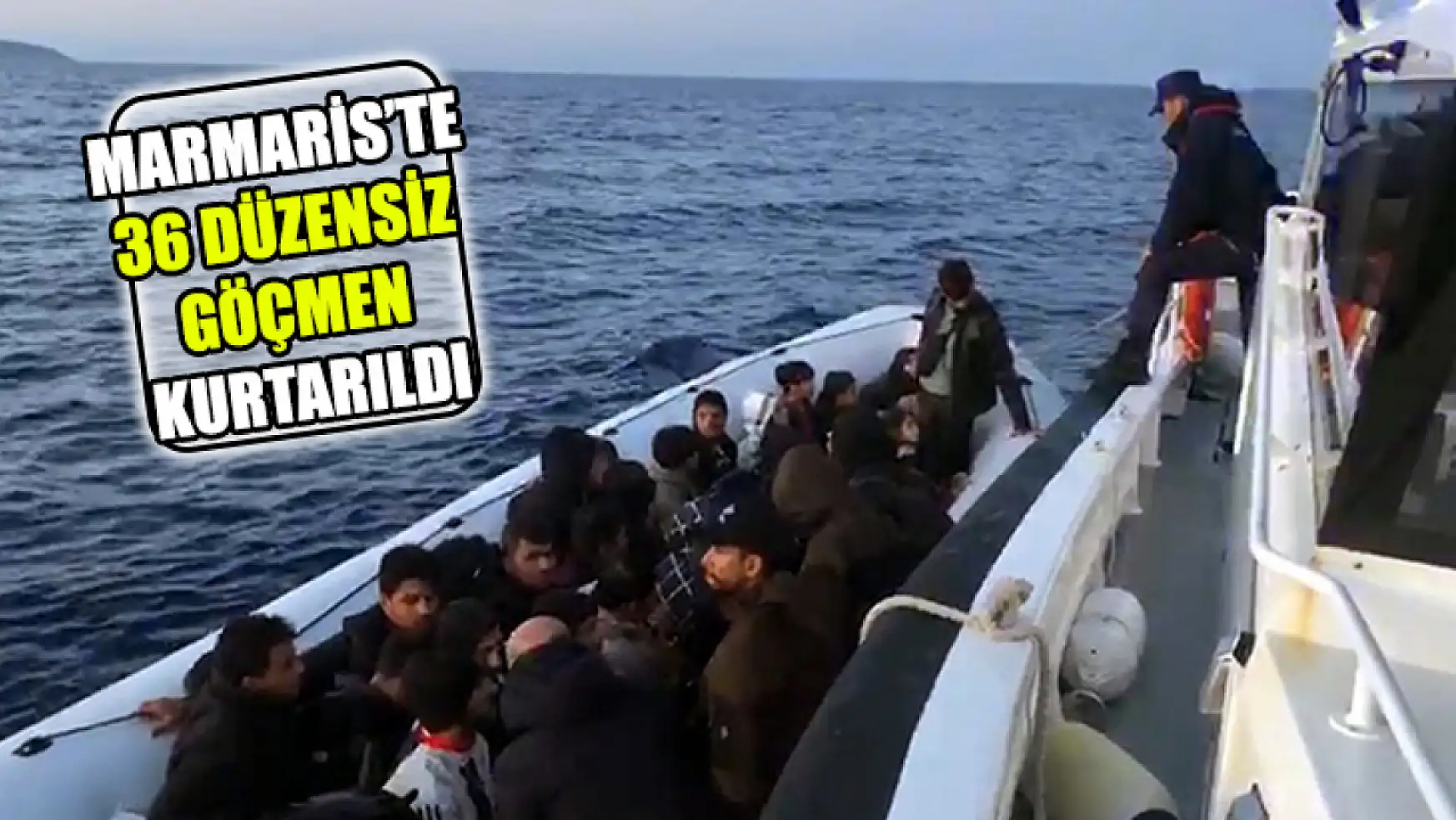 Marmaris'te 36 Düzensiz Göçmen Kurtarıldı