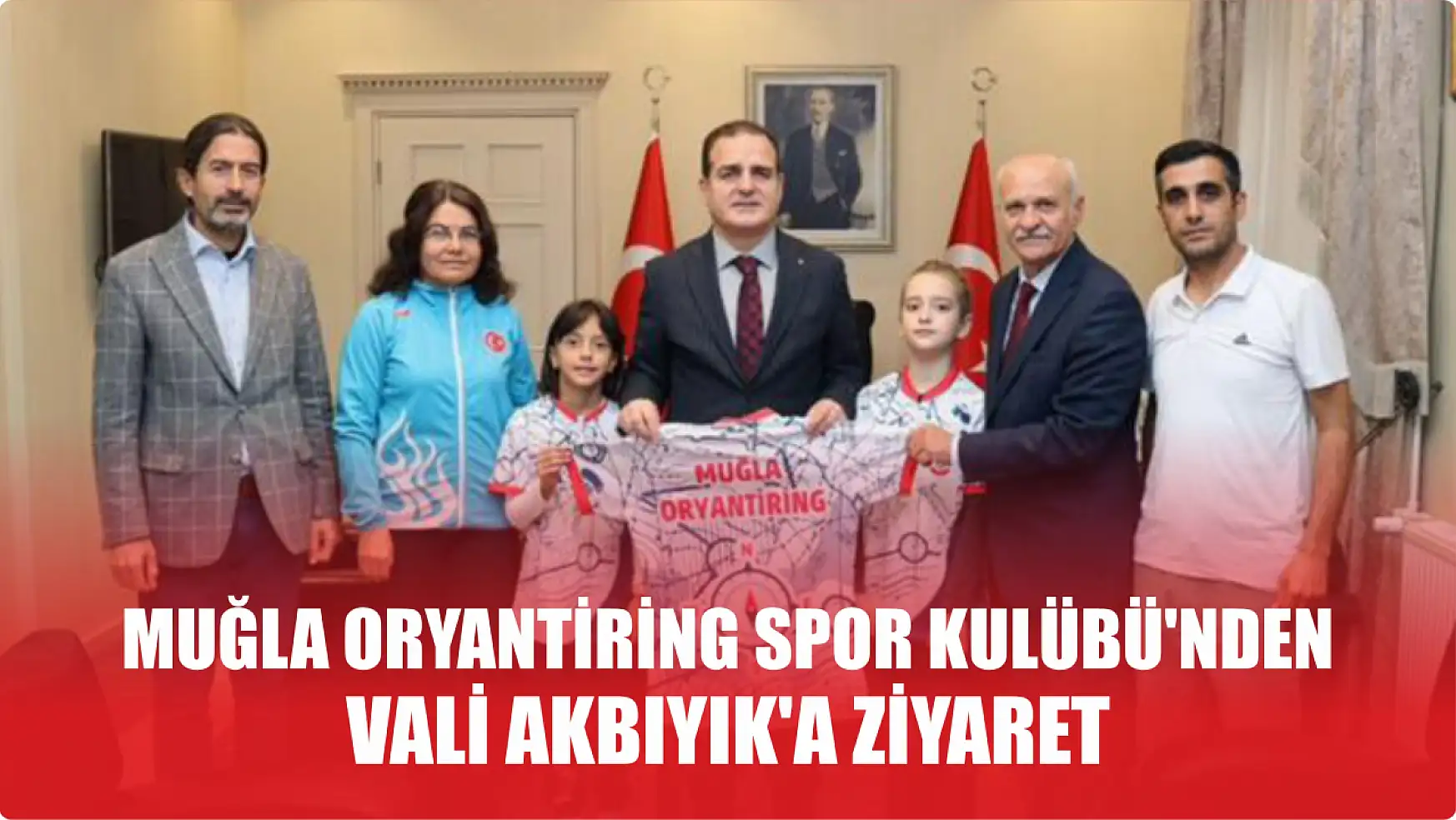 Muğla Oryantiring Spor Kulübü'nden Vali Akbıyık'a ziyaret