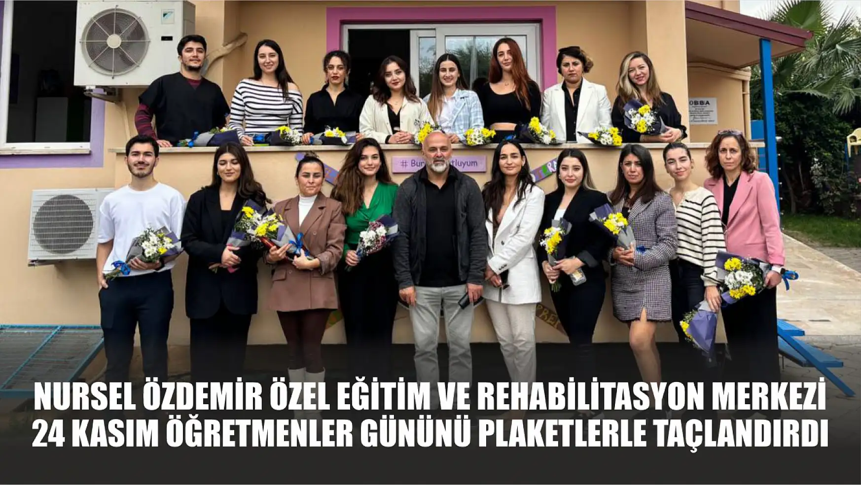 Nursel Özdemir Özel Eğitim ve Rehabilitasyon Merkezi 24 Kasım Öğretmenler Gününü Plaketlerle Taçlandırdı