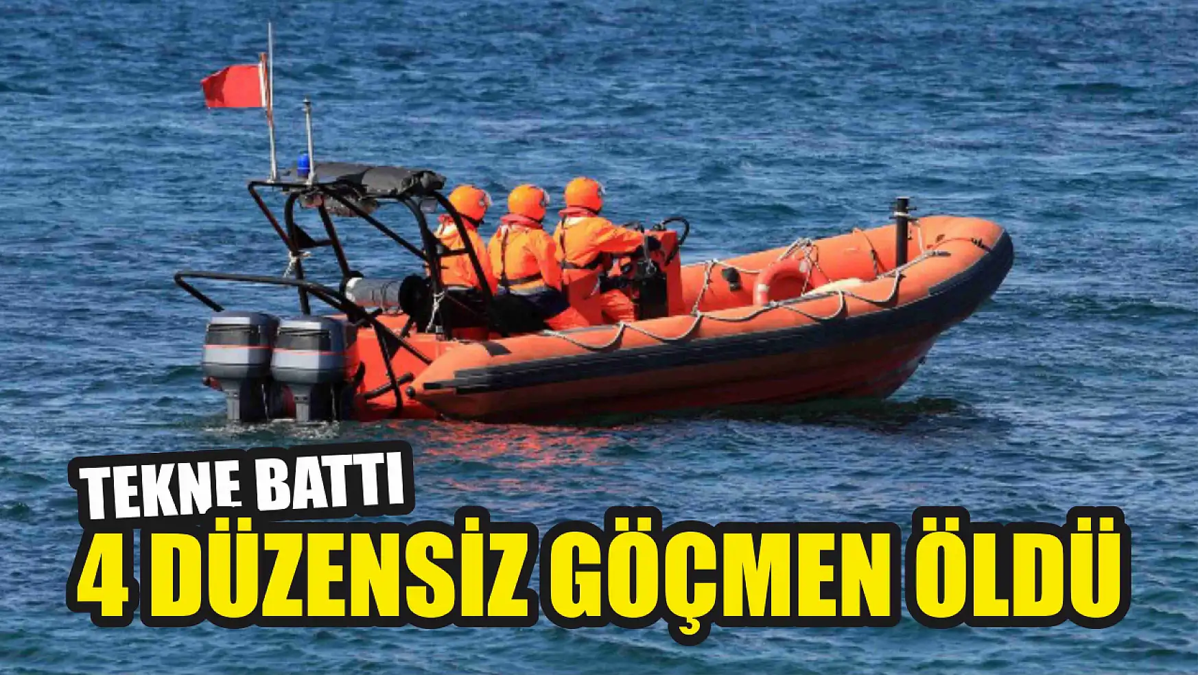 Tekne battı, 4 düzensiz göçmen öldü