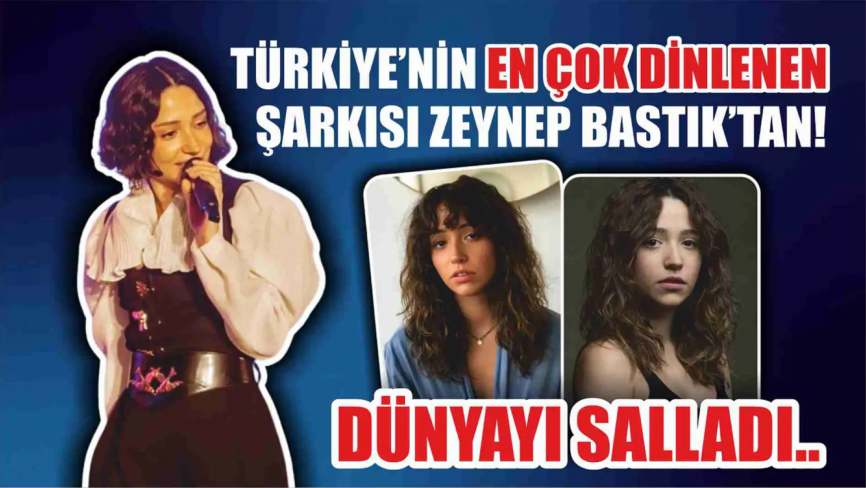 Türkiye'nin en çok dinlenen şarkısı Zeynep Bastık'tan! Dünyayı salladı..