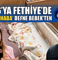 2026'ya Fethiye'de ilk 'Merhaba' Defne Bebek'ten
