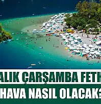 24 Aralık Çarşamba Fethiye'de Hava Nasıl Olacak?