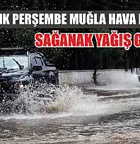 25 Aralık Perşembe Muğla hava durumu: Sağanak yağış geliyor