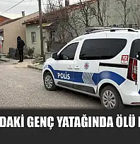 28 yaşındaki genç yatağında ölü bulundu