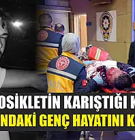 3 motosikletin karıştığı kazada 19 yaşındaki genç hayatını kaybetti