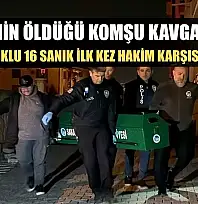 5 kişinin öldüğü komşu kavgasında 13'ü tutuklu 16 sanık ilk kez hakim karşısına çıktı