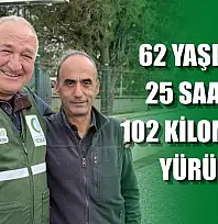 62 yaşında, 25 saatte 102 kilometre yürüdü