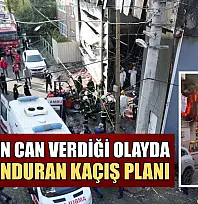 7 kişinin can verdiği olayda kan donduran kaçış planı
