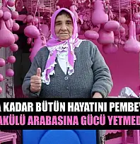 75 yaşına kadar bütün hayatını pembeye boyadı, akülü arabasına gücü yetmedi